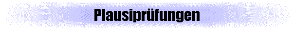 Plausipr�fungen